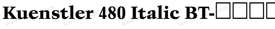 Kuenstler 480 Italic BT字体转换